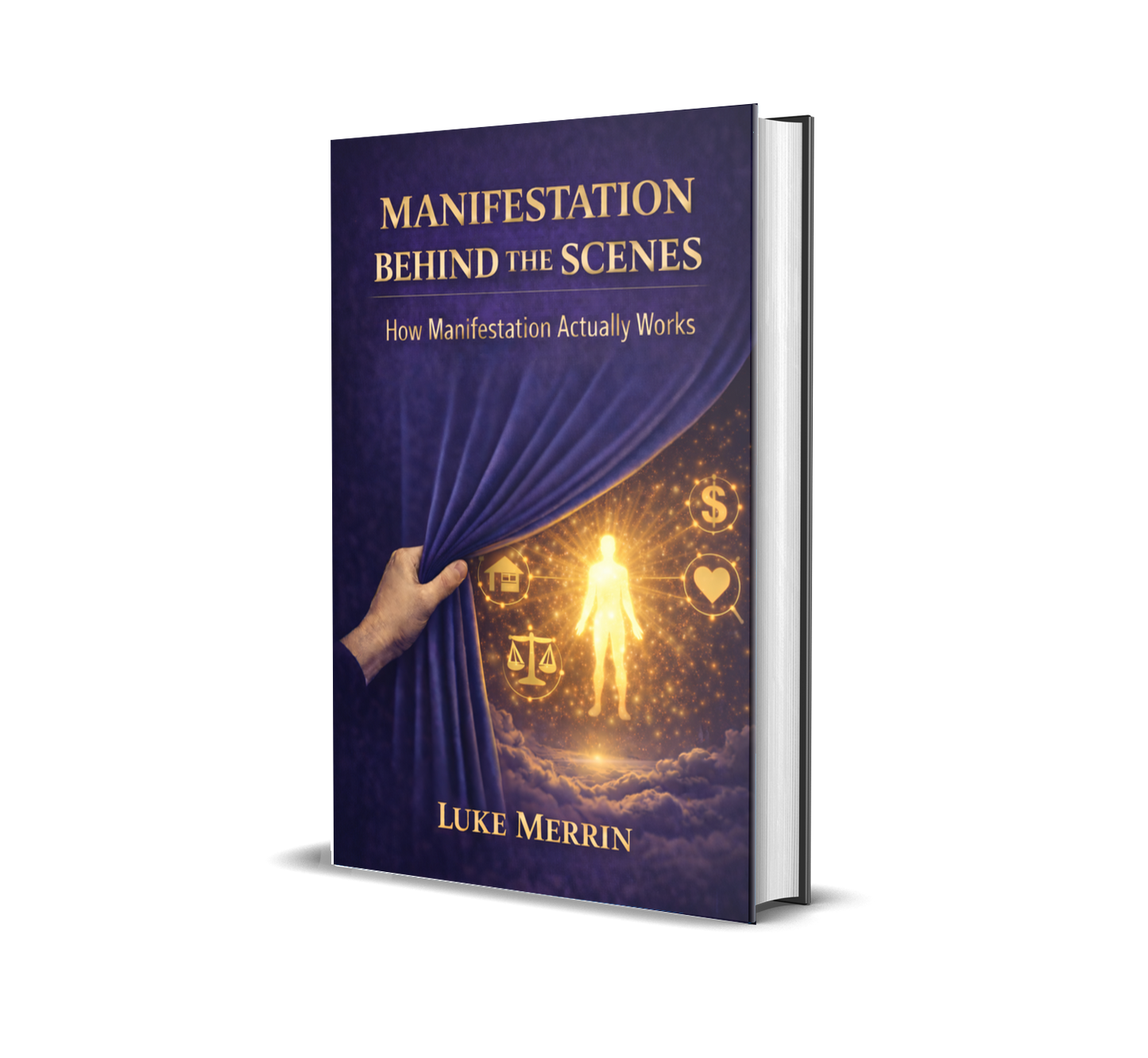 Manifestation Behind the Scenes by Luke Merrin