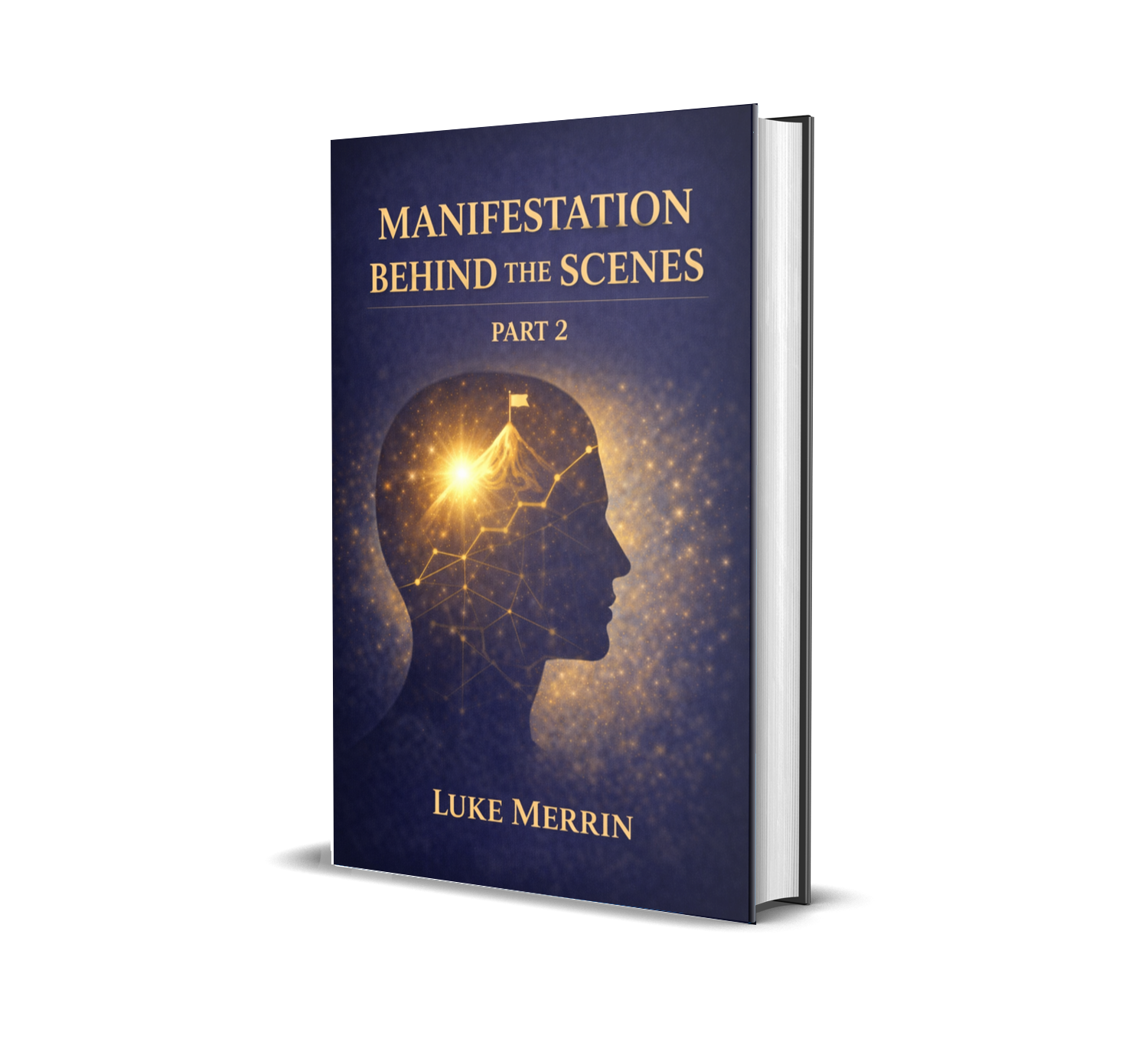 Manifestation Behind the Scenes by Luke Merrin Part 2